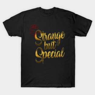 Strange but Special T-Shirt